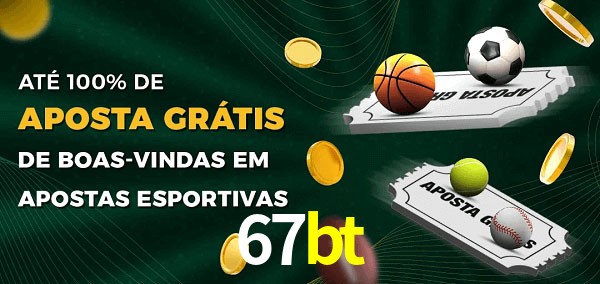 67bt Ate 100% de Aposta Gratis